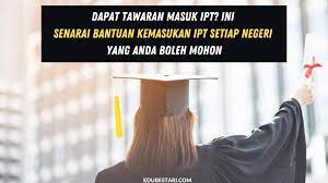 Pendirian yayasan dilakukan dengan akta notaris dan dibuat dalam bahasa indonesia. Dapat Tawaran Masuk Ipt Ini Senarai Bantuan Kemasukan Ipt Setiap Negeri Yang Anda Boleh Mohon Edu Bestari