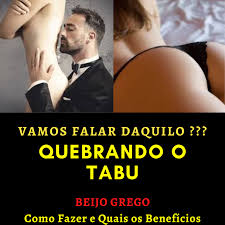 O beijo grego já é bastante conhecido pela população mais jovem brasileira e não é difícil encontrar esse tipo de ato sexual em vídeos pornô, ou mesmo fazendo parte da vida de muitos de nós. Beijo Grego Como Fazer E Quais Os Beneficios