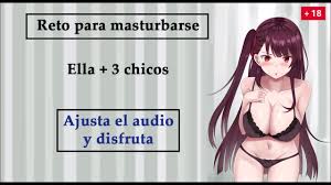Reto para masturbarse. Ella + 3 chicos. Rol-JOI voz española.
