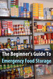 The Beginner S Guide To Emergency Food Storage Emergency Preparedness Food Emergency Food Emergency Food Storage