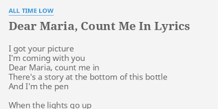 The song is from their second studio album so wrong, it's right. Dear Maria Count Me In Lyrics By All Time Low I Got Your Picture