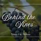 Behind the Vines