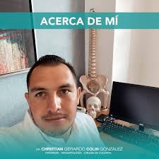 Hola soy el Dr. Christian Colin, Traumatólogo y ortopedista con  especialidad en Cirugía de columna y estoy aquí para ofrecerte un manejo  médico oportuno de tu padecimiento con apoyo de los servicios