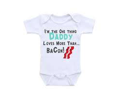 Bacon Baby Shirt Or Gerber Onesie Daddy Onesie Funny Baby Etsy
