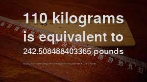 110 kg or 110000 g equals to 17 stones plus 4.51 pounds. 110 Kg To Lb How Much Is 110 Kilograms In Pounds Convert