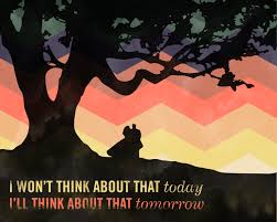Scarlett O Hara I Ll Think About That Tomorrow I Won T Think About That Today I Ll Think About That Tomorrow Scarlet O Hara Gone With The Wind Gone With The Wind Tomorrow Is Another Day Migraine