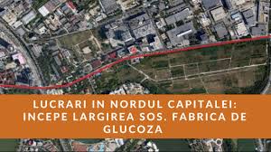 Strada fabrica de glucoza 5 cladirea g tel: Soseaua Fabrica De Glucoza Va Avea 4 Benzi