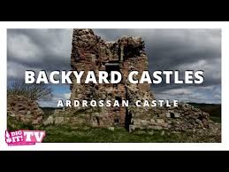 There's not much to see as the. Scotland S Backyard Castles Ardrossan Castle In North Ayrshire Dig It Tv Youtube