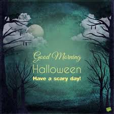 Good Morning Wishes For A Scarily Funny Halloween Halloween Backgrounds Halloween Backdrop Spooky Halloween
