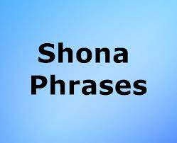 Quotes from famous authors, movies and people. Zimbabwe Names Learn Shona Phrases Greetings Questions Relationships Family And First Person Phrases