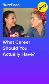 What Career Should You Actually Have Quizzes For Fun Personality Quizzes Buzzfeed Career Quiz Buzzfeed