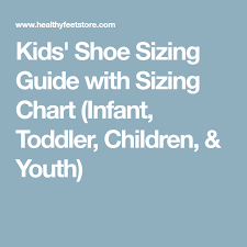 Kids Shoe Sizing Guide With Sizing Chart Infant Toddler