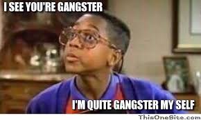 I See You Re Gangster Thug Life Meme Gangsta Meme Memes