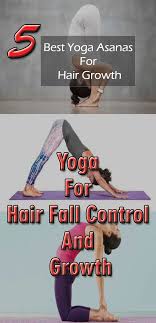 Powerful Yoga Helps Your Hair Grow Naturally Hair Fall Control Yoga Hair Prevent Hair Loss