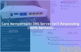 Cara Memperbaiki Dns Server Isn T Responding 100 Berhasil Itnesia