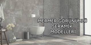 Mermer Gorunumlu Seramik Modelleri Stil Danismani Yurtbay Seramik