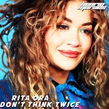 Rita Ora Don t Think Twice HenriqMoraes Tribal Mix