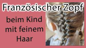 Du klagst über feines haar und bist der meinung, dass du viel weniger haare auf dem kopf hast als andere frauen? Franzosischer Zopf Zopfe Beim Kind Feines Haar Verschiedene Varianten Youtube