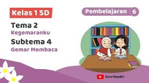 Tematik Kelas 1 Tema 2 Subtema 4 Pembelajaran 6 Youtube