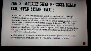 Maybe you would like to learn more about one of these? Penerapan Matrik Pada Ms Excel Dalam Kehidupan Sehari Hari Youtube