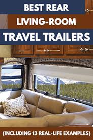 You can get a bunkhouse for the kids, an outdoor kitchen for your master griller and even a choice of a large rear entertainment center to please the movie buffs! Best Rear Living Room Travel Trailers Including 13 Real Life Examples