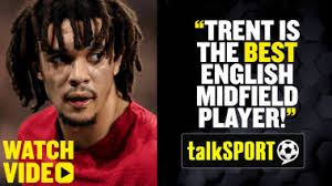 Liverpool star Trent Alexander-Arnold labelled best English midfielder and  'can do everything Declan Rice does'