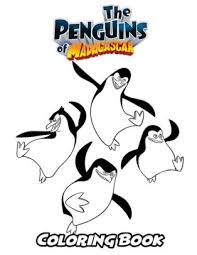 Bring your favorite madagascar characters to life! The Penguins Of Madagascar Coloring Book Coloring Book For Kids And Adults Activity Book With Fun Easy And Relaxing Coloring Pages By Alexa Ivazewa Paperback Barnes Noble