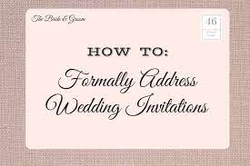 How To Formally Address Wedding Invitations How To Address Wedding Invitation Addressing Wedding Invitations Addressing Envelopes Wedding Wedding Invitations
