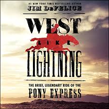 Amazon Com West Like Lightning The Brief Legendary Ride Of The Pony Express Audible Audio Edition Jim Defelice John Pruden Harperaudio Audible Audiobooks