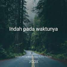 Berikut adalah kumpulan quotes, kutipan, kata kata mutiara, kata kata keren, kata kata motivasi, kata kata bijak tentang semua akan indah pada waktunya yang bisa kita jadikan sebagai status facebook, caption instagram atau lainnya sehingga diri kita dan orang lain yang membacanya dapat terinspirasi. Kata Kata Semua Akan Indah Pada Waktunya