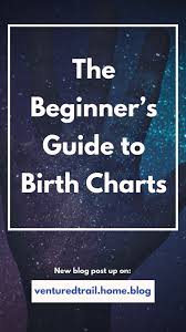 The Beginners Guide To Birth Charts Ventured Trail