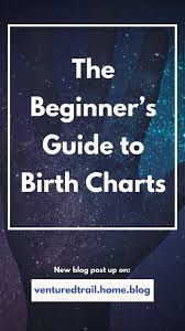 the beginners guide to birth charts ventured trail