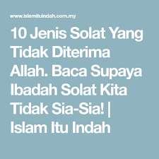 Namun bukan hanya itu saja, ada juga link sia sia saja bergantung manhwa english wanhwa sub indo yang akan kami cantumkan. 10 Jenis Solat Yang Tidak Diterima Allah Baca Supaya Ibadah Solat Kita Tidak Sia Sia Islam Itu Indah Allah Jenis Membaca
