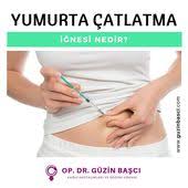 Yumurta Catlatma Ignesi Asilama Yada Tup Bebek Planladigimiz Ciftlerde Yumurta Belli Bir Boyuta Geldiginde Yapilmasini Istedigimiz Ilaclar Saglik Cift Kadin