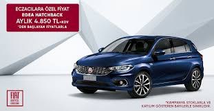 Eczacilara Ozel Fiyat Egea Hatchback Aylik 4 850 Tl Kdv Den Baslayan Fiyatlarla Kampanya Stoklarla Sinirli 36 Ay Yillik 15 000 Km 31 Ek Ford Kamyon 31 Ekim
