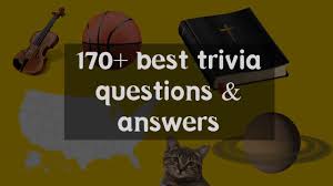 Also, see if you ca. 149 Best Trivia Questions And Answers