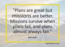 And bugs are a big help.. Leadership Quote Missions Are Better Than Plans Seth Godin