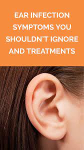 Ear Infection Symptoms You Shouldn T Ignore And Treatments Ear Infection Symptoms Ear Infection Remedy Ear Infection