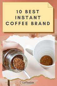 The 10 Best Instant Coffee Brand Reviews And Comparison 2021 Best Instant Coffee Coffee Tasting Instant Coffee