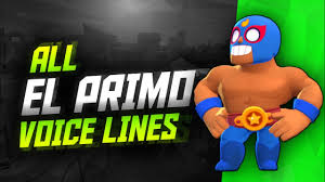 Rosa creates a tough second skin of vines, preventing 80% of incoming damage for 6 seconds. Brawl Stars El Primo Voice Lines