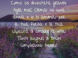 Le Frasi Di Compleanno Da Dedicare A Una Figlia 86 Pensieri Speciali Nel Giorno Della Sua Festa Frasidadedicare