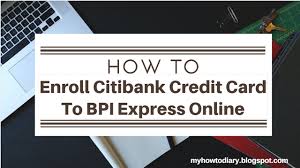 Jul 29, 2021 · how to pay citibank credit card bill through visa money transfer (vmt) one can use the vmt option when paying citibank credit card bill from another bank account; How To Enroll Citibank Credit Card To Bpi Express Online My How To Diary Credit Card Cards Expressions