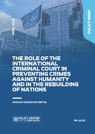 The Role of the International Criminal Court in Preventing Crimes Against  Humanity and in the Rebuilding of Nations