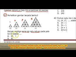 Nah untuk itu, kali ini ruangguru akan memberikan latihan dan pembahasan soal un matematika smp 2018 lalu untuk kamu. Contoh Soal Cpns 2018 Pola Bilangan No 37 38 Prediksi Soal Unbk Matematika Smp Mts Icpns