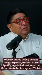 Nuevo episodio de "Miguel Calzada León y amigos", Esta semana tenemos el  honor de contar con un amigo muy especial., Herbert Stern Diaz,, admirado,  querido y, , preparate para una conversación llena ...