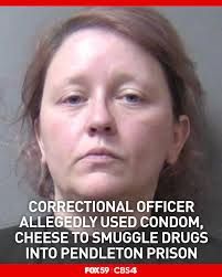 Indiana correctional officer accused of using a condom and Kraft cheese to  traffic drugs at Pendleton Correctional Facility.  https://fox59.com/news/indynews/pendleton-correctional-officer-accused-of-using-condoms-cheese-to-smuggle-drugs-into-prison/