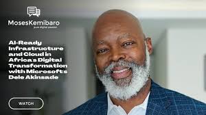 AI-Ready Infrastructure and Cloud in Africa's Digital Transformation with  Microsoft's Dele Akinsade