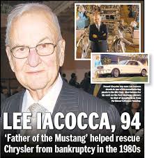 LEE IACOCCA, 94 'Father of the Mustang' helped rescue Chrysler ...