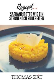 Safranrisotto Thomas Sixt Food Blog Rezept Safranrisotto Rezepte Safranrisotto Rezept