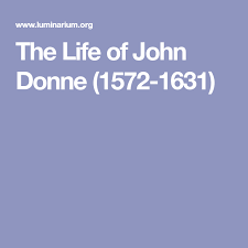 The Life Of John Donne 1572 1631 John Donne John Donne Poems Life